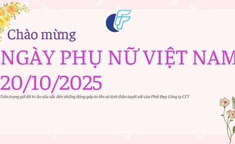 CÔNG TY DÂY ĐỒNG VIỆT NAM CFT TỔ CHỨC THÀNH CÔNG CUỘC THI NẤU ĂN “HƯƠNG VỊ KẾT NỐI” CHÀO MỪNG KỶ NIỆM NGÀY PHỤ NỮ VIỆT NAM 20/10 
